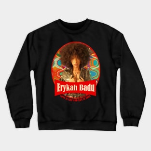 Erykah Badu Love Is Life Crewneck Sweatshirt